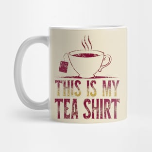 This is My Tea Shirt - Perfect for Tea Lovers Everywhere Mug